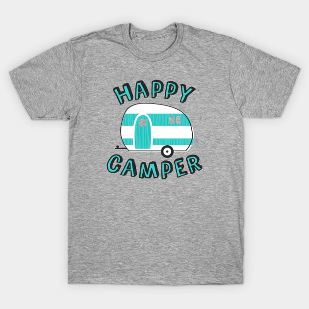 Happy Camper T-Shirt by robyriker